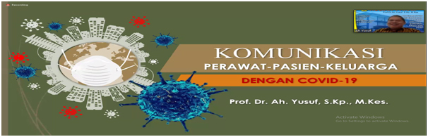KULIAH PAKAR KOMUNIKASI PERAWAT PADA PASIEN DAN KELUARGA DENGAN COVID-19